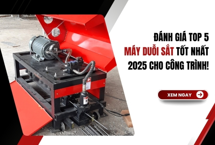 Đánh giá top 5 máy duỗi sắt tốt nhất 2025 cho công trình!