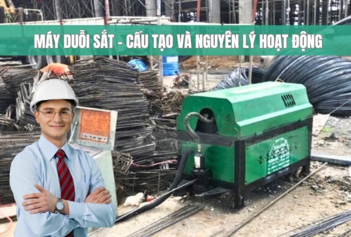 Máy Duỗi Sắt - Cấu Tạo Và Nguyên Lý Hoạt Động