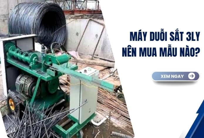Máy duỗi sắt 3ly nên mua mẫu nào?