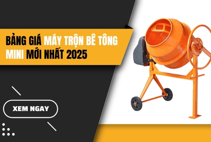 Bảng giá máy trộn bê tông mini mới nhất năm 2025