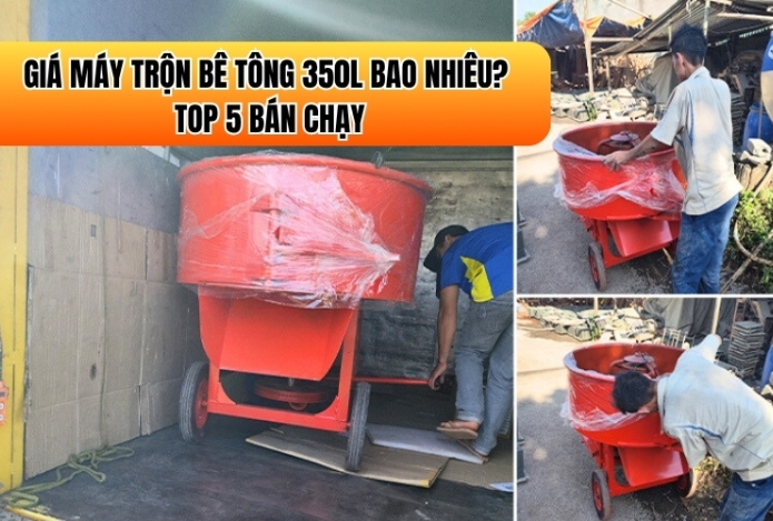 Giá máy trộn bê tông 350L bao nhiêu? Top 5 bán chạy