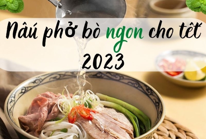 Công thức nấu phở ngon tại nhà cho ngày tết