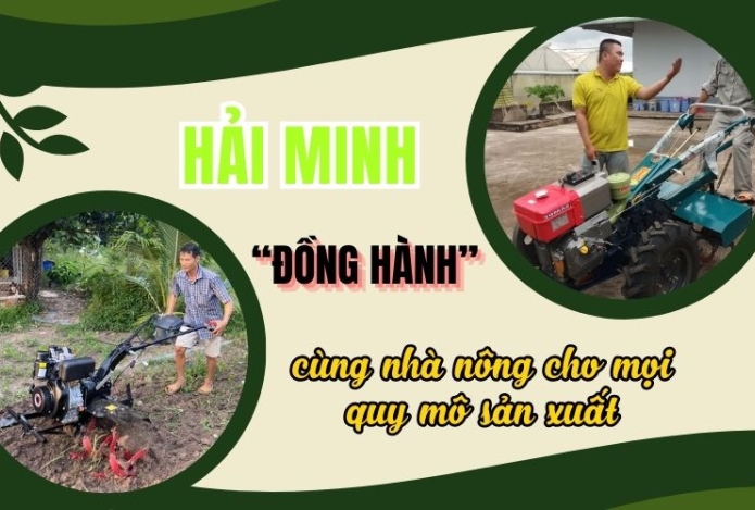 Hải Minh “đồng hành” cùng nhà nông cho mọi quy mô sản xuất