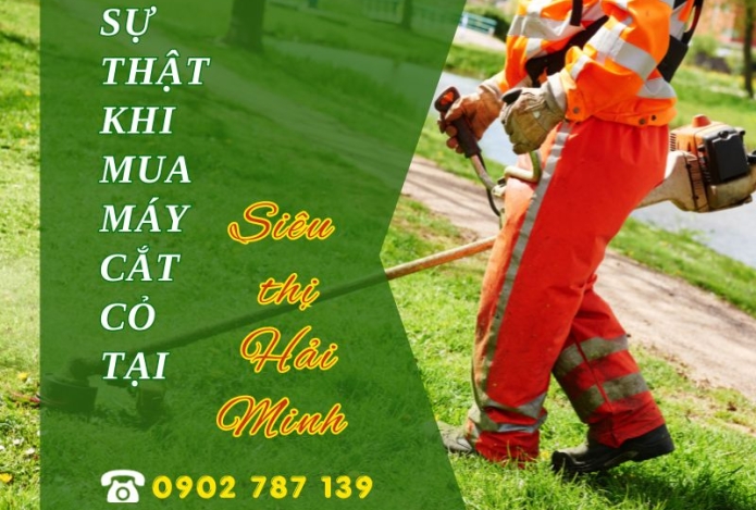 Bóc trần sự thật khi mua máy cắt cỏ Hải Minh