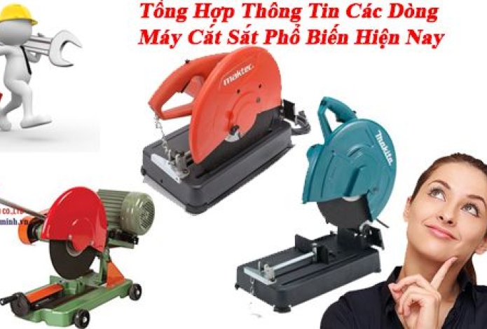 Tổng Hợp Thông Tin Các Dòng Máy Cắt Sắt Phổ Biến Hiện Nay