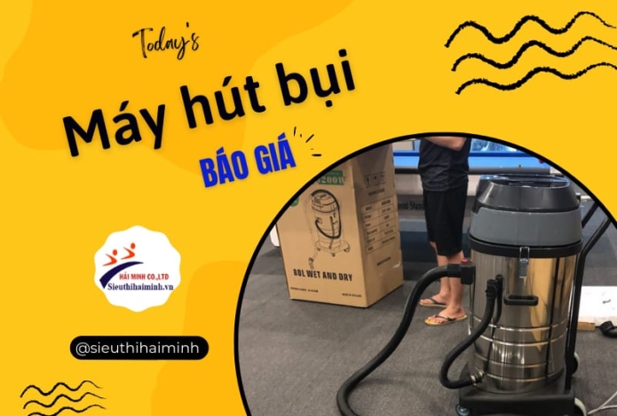Báo giá máy hút bụi công nghiệp [cập nhật 2023]