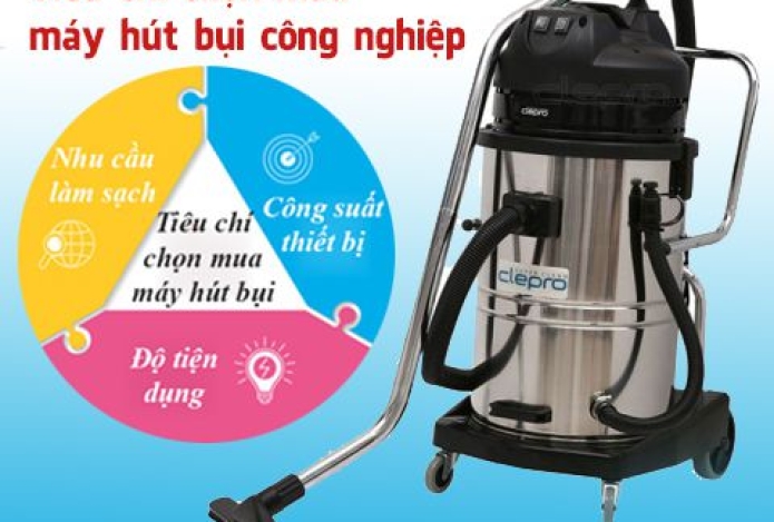 Tiêu chí chọn mua máy hút bụi công nghiệp chất lượng