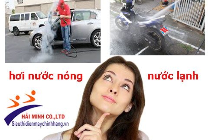 Nên mua máy rửa xe nước nóng hay nước lạnh?