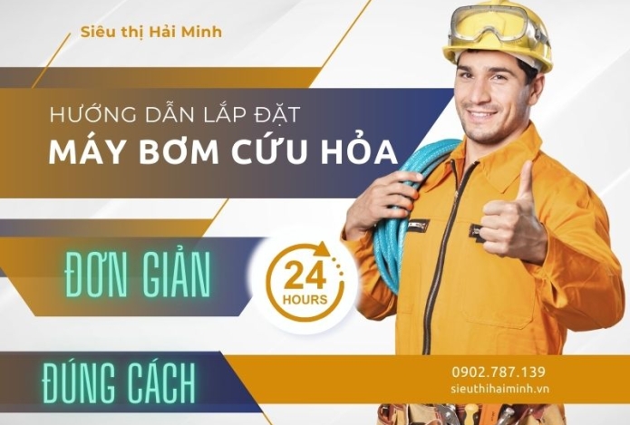 Hướng dẫn lắp đặt máy bơm cứu hỏa đơn giản, đúng cách
