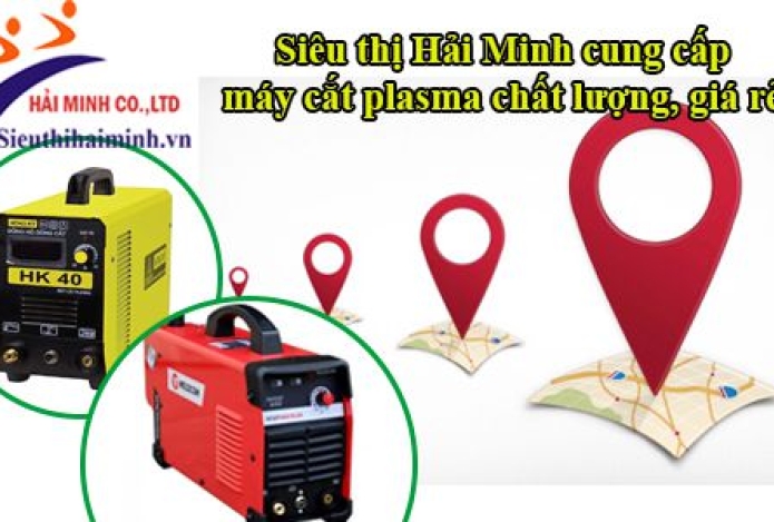 Địa chỉ cung cấp máy cắt plasma giá rẻ, chất lượng