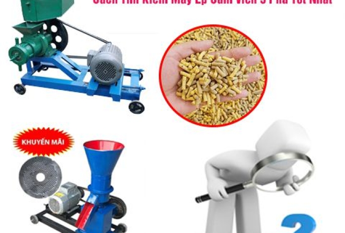 Cách Tìm Kiếm Máy Ép Cám Viên 3 Pha Tốt Nhất