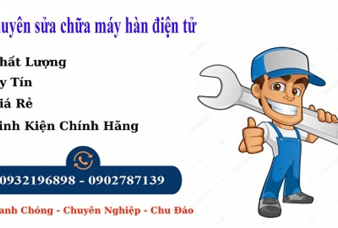 Máy hàn điện tử bị hư - sửa ở đâu uy tín?