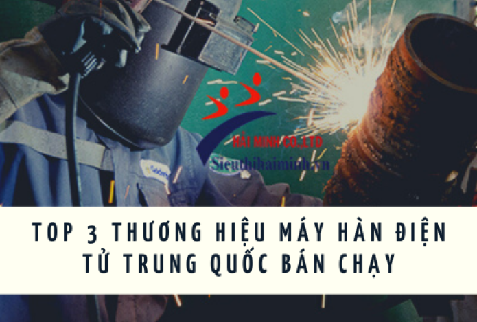 Các thương hiệu máy hàn điện tử Trung Quốc