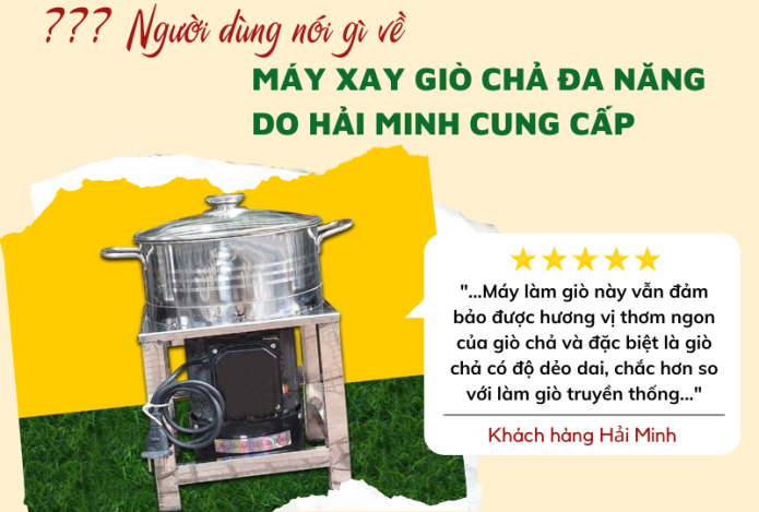 Người Dùng Nói Gì Về Máy Xay Giò Chả Đa Năng Do Hải Minh Cung Cấp