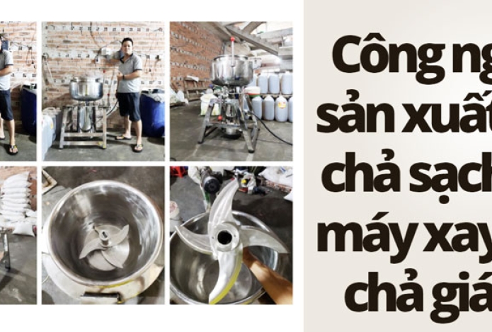 Công nghệ sản xuất giò chả sạch từ máy xay giò chả giá rẻ