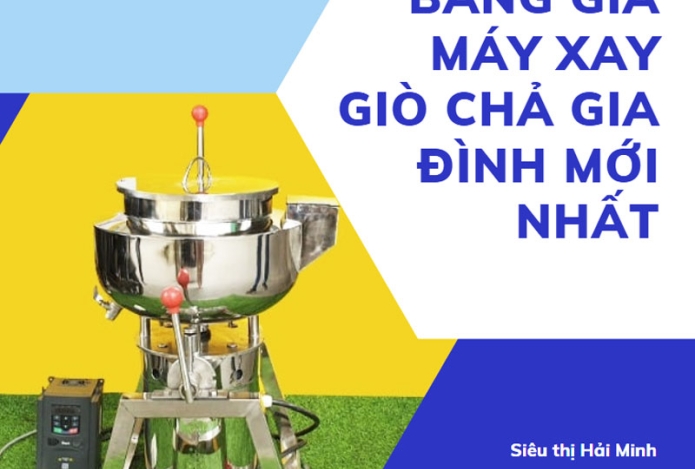 Bảng giá máy xay giò chả gia đình mới nhất