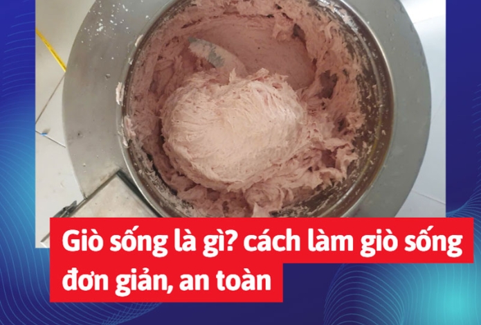 Giò sống là gì? cách làm giò sống đơn giản, an toàn
