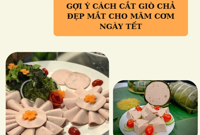 Gợi ý cách cắt giò chả đẹp mắt cho mâm cơm ngày tết