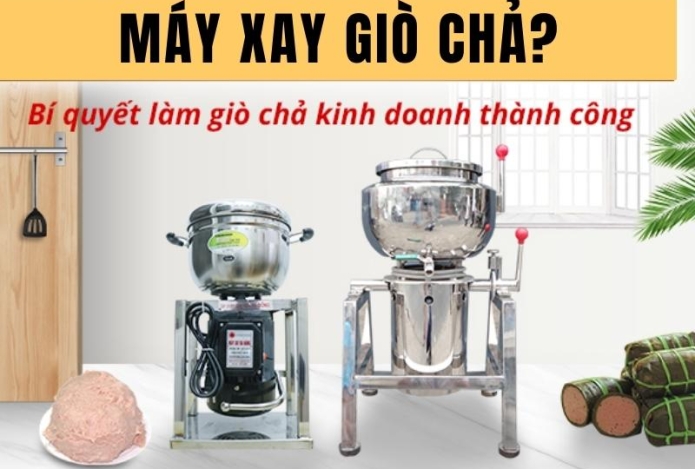 Top 4 máy xay giò chả bán chạy tại Việt Nam cập nhật mới nhất