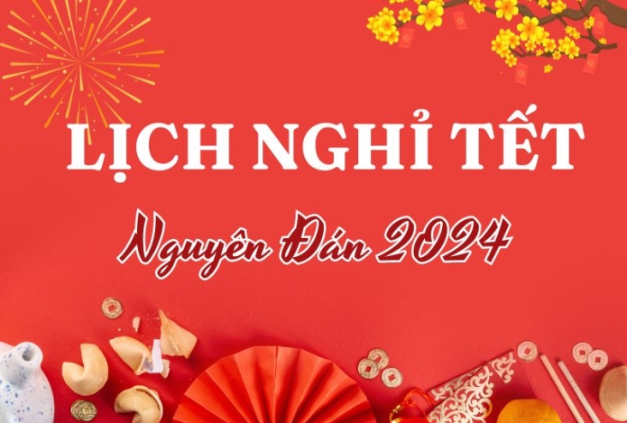 Lịch tết nguyên đán 2024 chính thức chốt sổ