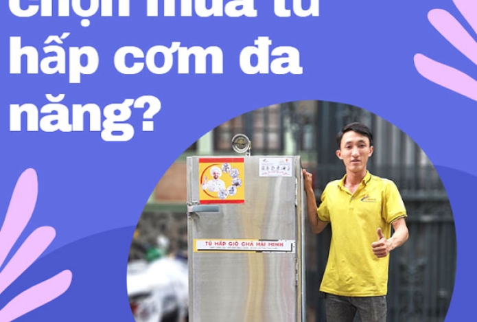 Vì sao nên chọn mua tủ hấp cơm đa năng?