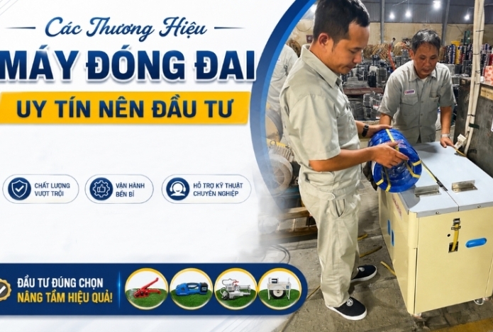 Các Thương Hiệu Máy Đóng Đai Uy Tín Nên Đầu Tư