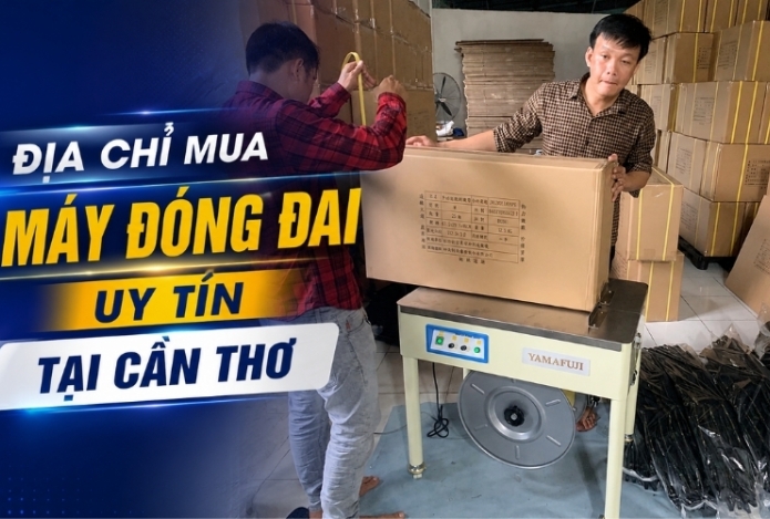 Địa chỉ mua máy đóng đai uy tín tại Cần Thơ