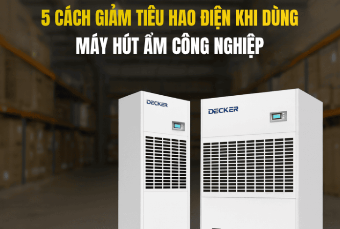 5 Cách Giảm Tiêu Hao Điện Khi Dùng Máy Hút Ẩm Công Nghiệp