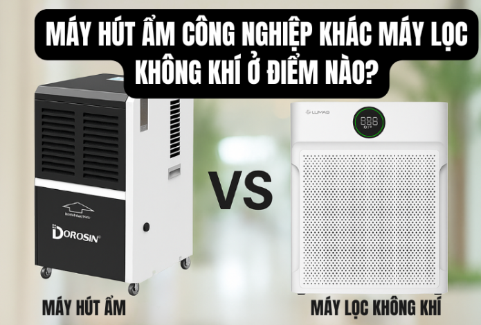 Máy Hút Ẩm Công Nghiệp Khác Máy Lọc Không Khí Ở Điểm Nào?