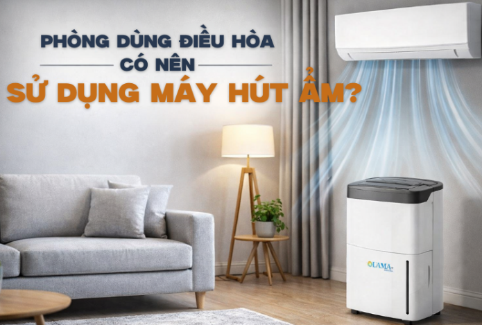 Phòng dùng điều hòa có nên sử dụng máy hút ẩm?