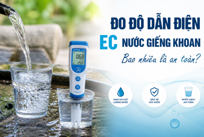 Đo Độ Dẫn Điện EC Nước Giếng Khoan Bao Nhiêu Là An Toàn?