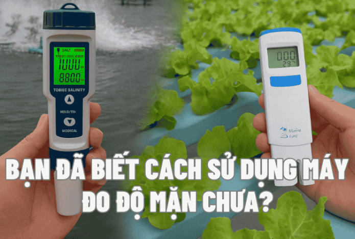 Hình ảnh Bạn đã biết cách sử dụng máy đo độ mặn chưa?