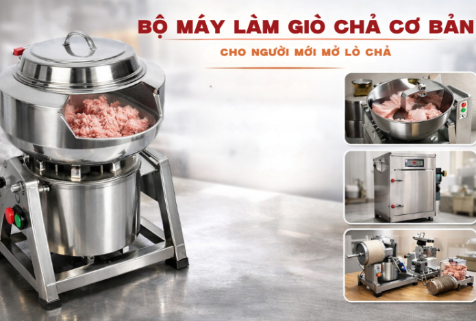 Bộ Máy Làm Giò Chả Cơ Bản Cho Người Mới Mở Lò Chả