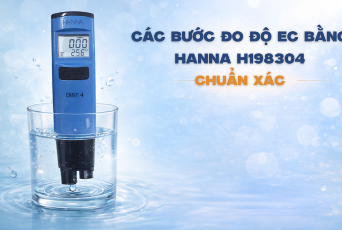 Các Bước Đo Độ EC Bằng Bút Hanna HI98304 Chuẩn Xác