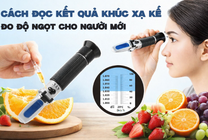 Cách Đọc Kết Quả Khúc Xạ Kế Đo Độ Ngọt Cho Người Mới