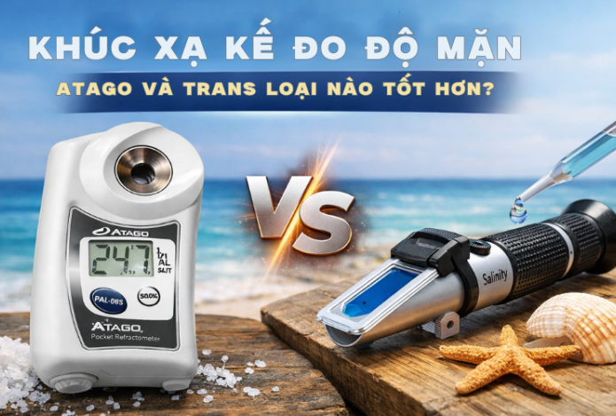 Khúc xạ kế đo độ mặn Atago và Trans loại nào tốt hơn?