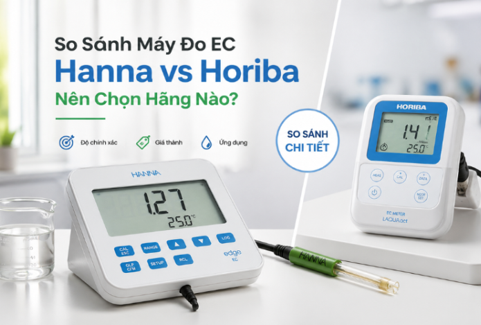 So Sánh Máy Đo Ec Hanna Và Horiba: Nên Chọn Hãng Nào?
