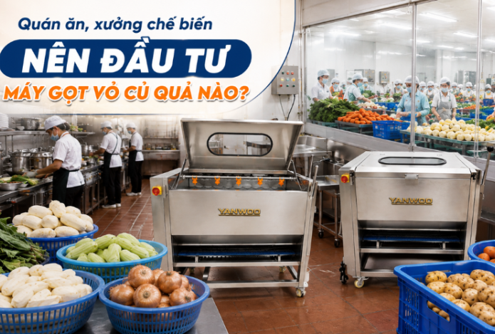 Quán ăn, xưởng chế biến nên đầu tư máy gọt vỏ củ quả nào?