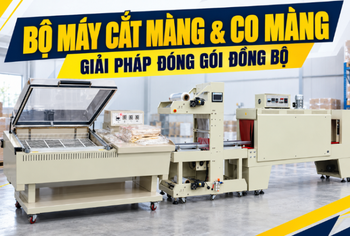 Bộ máy cắt màng và co màng đáng đầu tư cho dây chuyền đóng gói