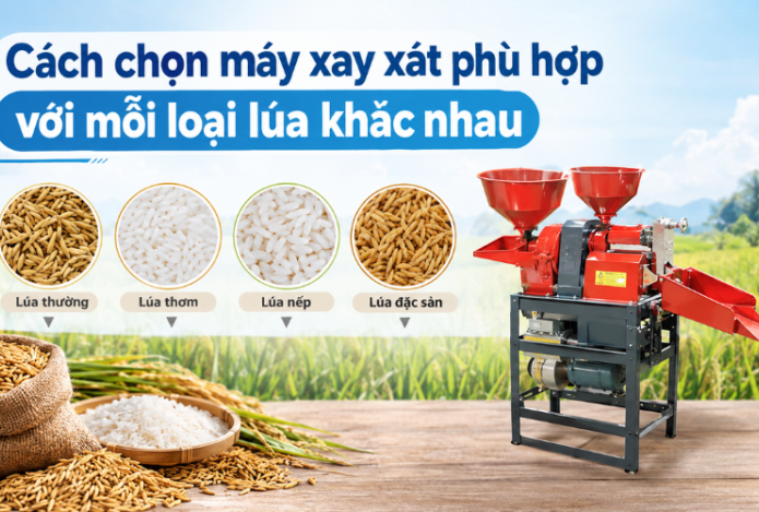 Cách chọn máy xay xát phù hợp với mỗi loại lúa khác nhau