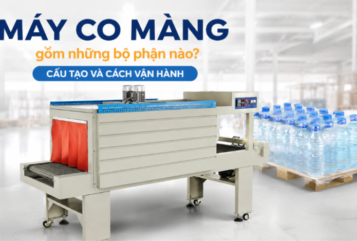 Hình ảnh Máy co màng gồm những bộ phận nào? Cấu tạo chi tiết