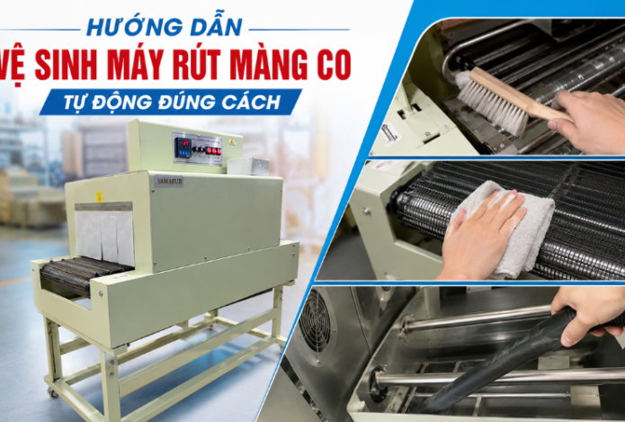 Hướng dẫn vệ sinh máy rút màng co tự động đúng cách