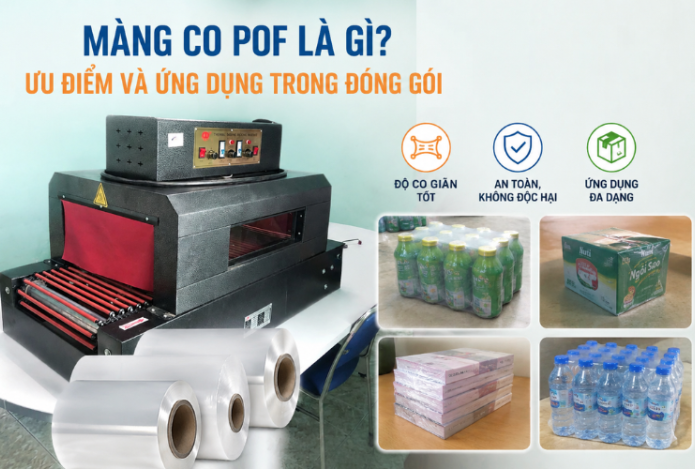 Màng co POF là gì? Ưu điểm và ứng dụng trong đóng gói