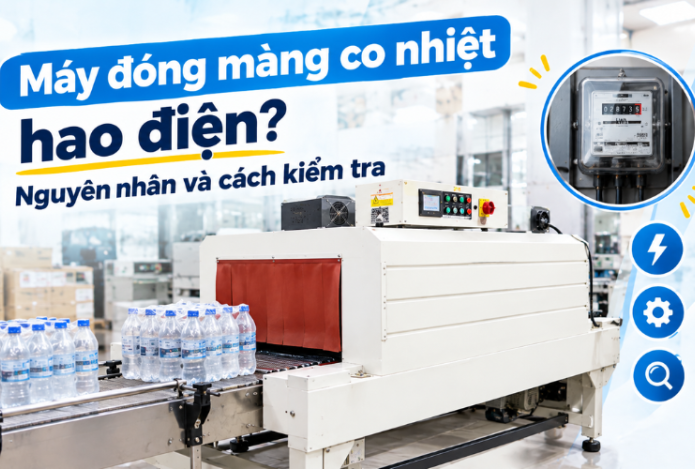 Hình ảnh Máy đóng màng co nhiệt hao điện? Nguyên nhân và cách kiểm tra