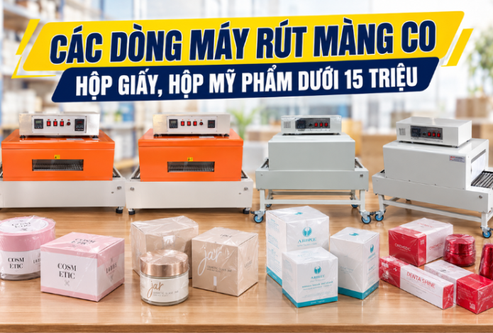 Các dòng máy rút màng co hộp giấy, hộp mỹ phẩm dưới 15 triệu