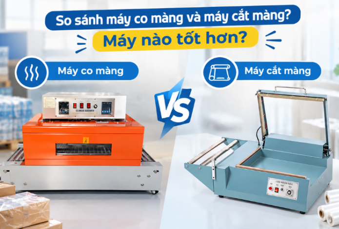 So sánh máy co màng và máy cắt màng? Máy nào tốt hơn?