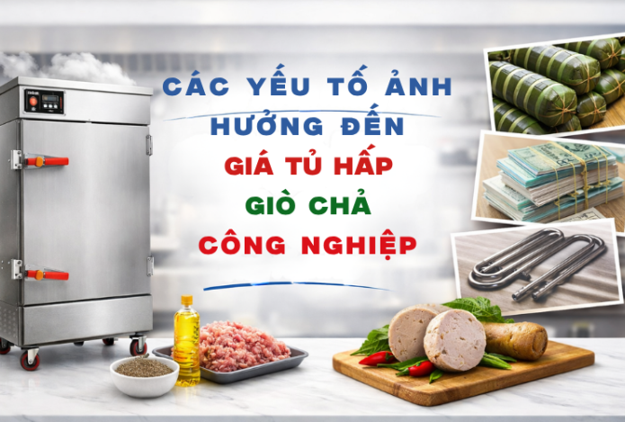 Hình ảnh Các Yếu Tố Ảnh Hưởng Đến Giá Tủ Hấp Giò Chả Công Nghiệp