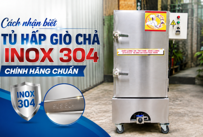 Hình ảnh Cách nhận biết tủ hấp giò chả inox 304 chính hãng chuẩn