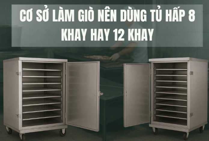 Hình ảnh Cơ Sở Làm Giò Nên Dùng Tủ Hấp 8 Khay Hay 12 Khay