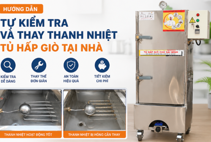 Hướng Dẫn Tự Kiểm Tra Và Thay Thanh Nhiệt Tủ Hấp Giò Tại Nhà